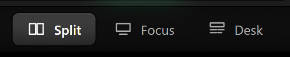The layout switch: Split, Focus, Desk